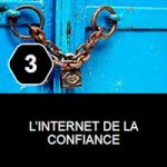 Vidéo : L’internet de la confiance (MOOC de l’EPSAA, épisode 3)