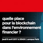 Conférence : « Quelle place pour la blockchain dans l’environnement financier ? »