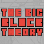 The Big Block Theory