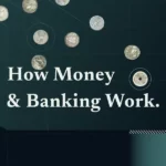 Lyn Alden – Comment fonctionne la monnaie et le système bancaire